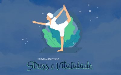 Stress e Vitalidade | Kundalini Yoga